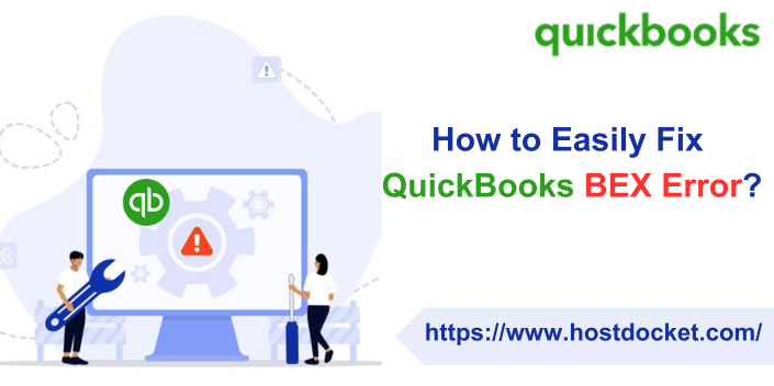 How to Easily Fix QuickBooks BEX Error?