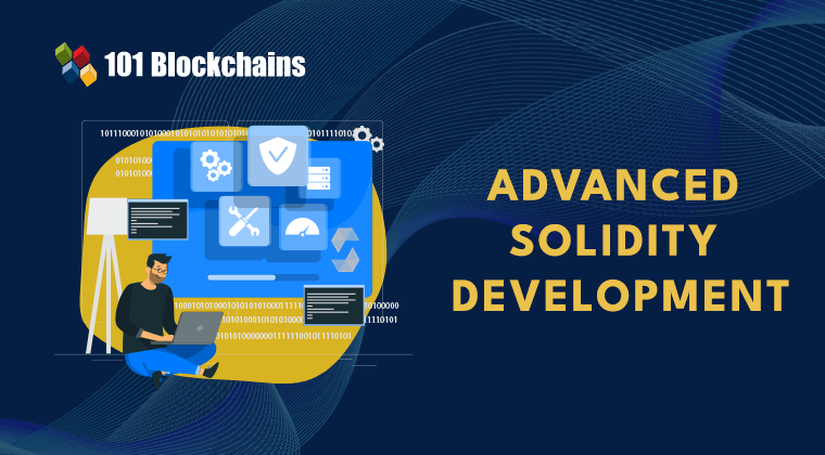 Advanced Solidity Development - 101 Blockchains