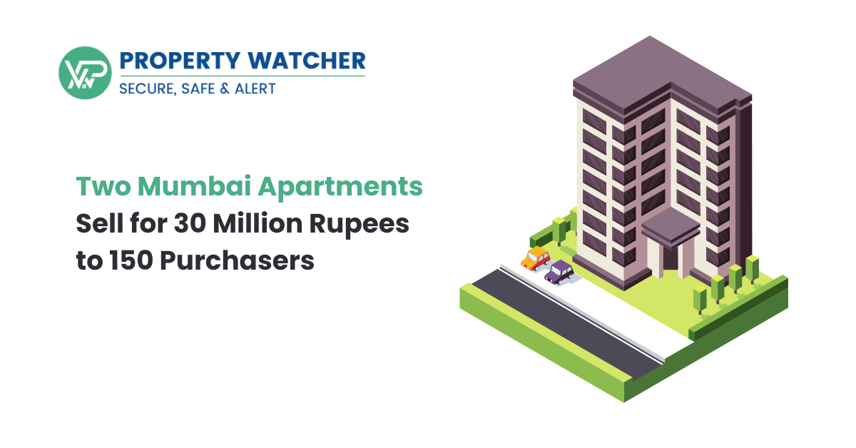 Two Mumbai Apartments Sold to 150 Buyers for 30 Million Rupees