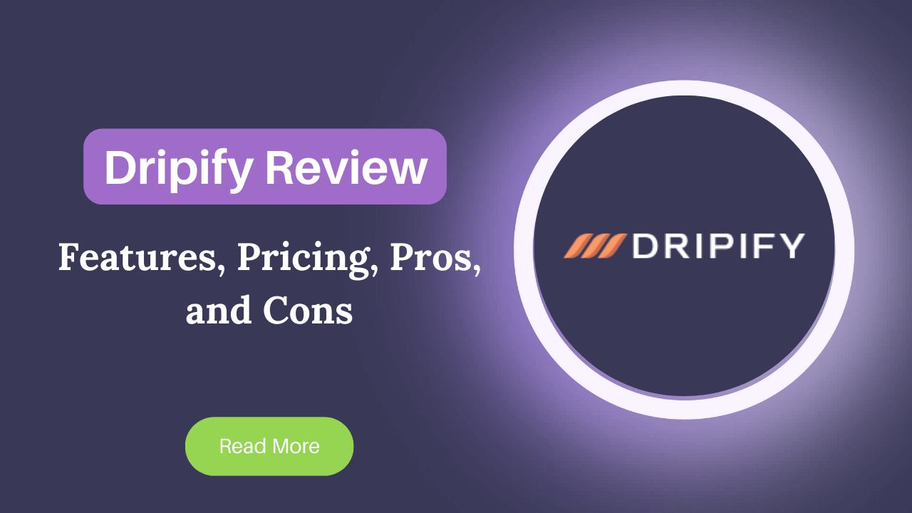 Dripify Review 2024: Features, Pricing, Pros, and Cons
