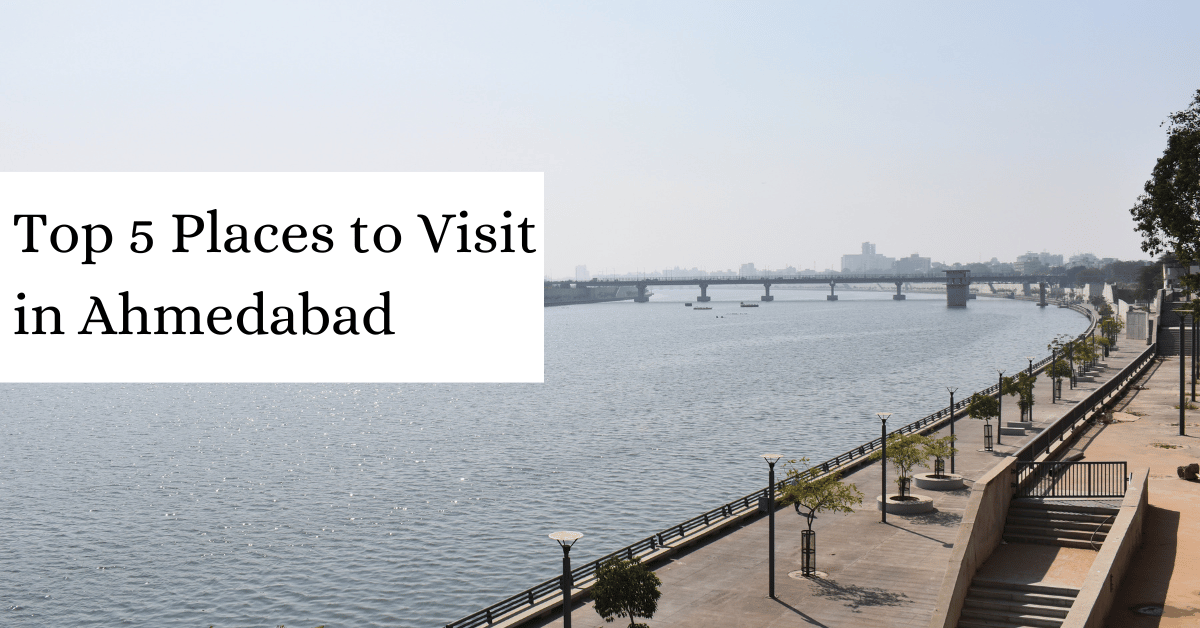 Top 5 Places to Visit in Ahmedabad | Clearcabs