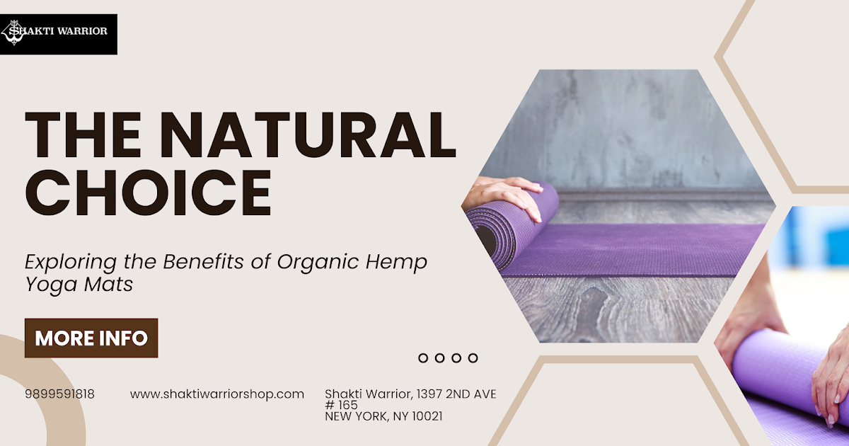 The Natural Choice: Exploring the Benefits of Organic Hemp Yoga Mats