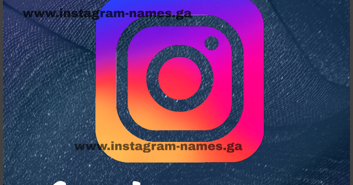 Best Instagram Names for Girls and Boys: 855+ Trendy