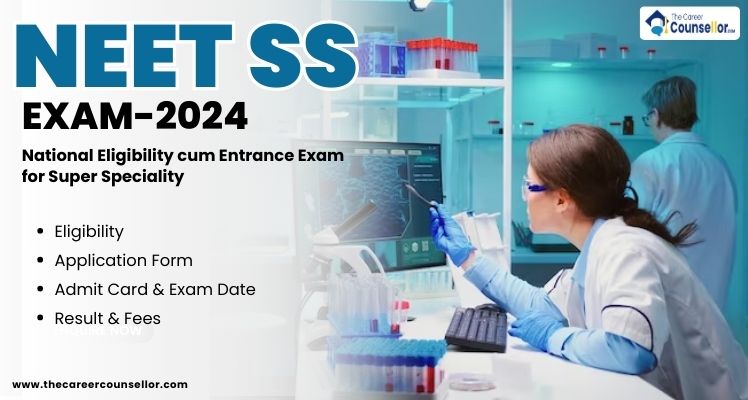 NEET SS Exam 2024: Eligibility, Application, Syllabus & Courses