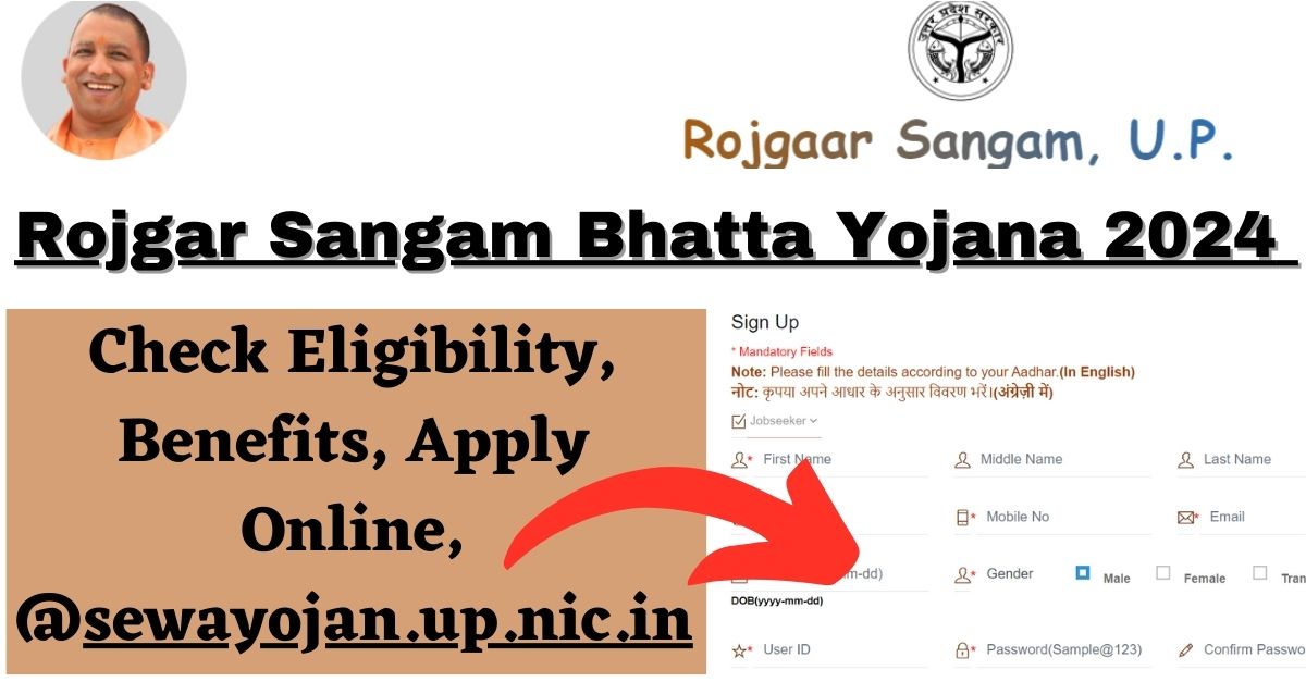 Rojgar Sangam Bhatta Yojana 2024 : Check Eligibility, Benefits, Apply Online, @sewayojan.up.nic.in - Bharat News