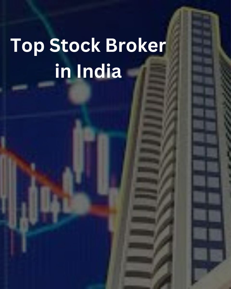 Uncovering the Best Stock Broker in India: A Comprehensive Review – Top Stock Broker