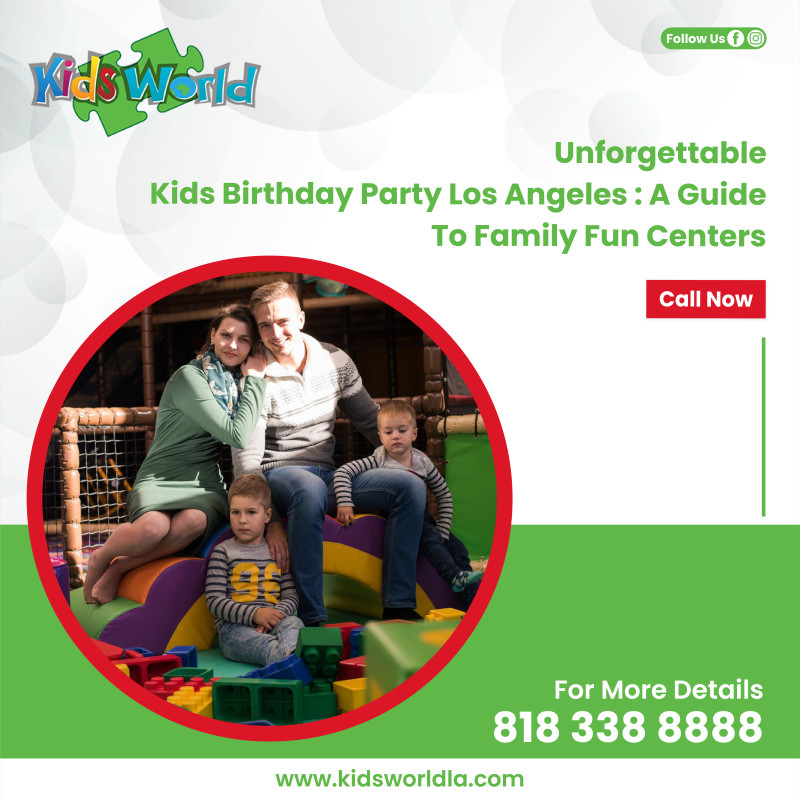 Unforgettable Kids Birthday Party  Los Angeles: A Guide To Family Fun Centers: ext_6307962 — LiveJournal