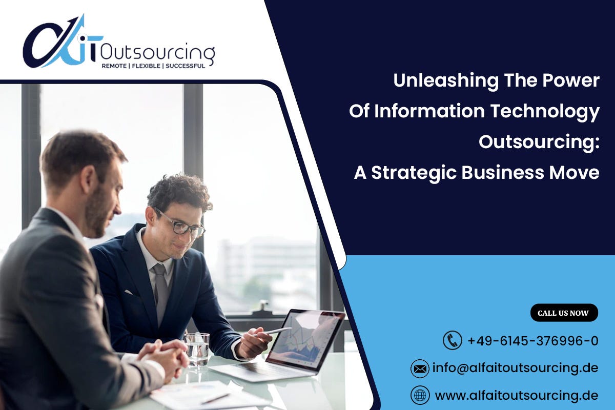 Unleashing the Power of Information Technology Outsourcing: A Strategic Business Move — Alfa… | by Alfa IT-Outsourcing | Feb, 2024 | Medium