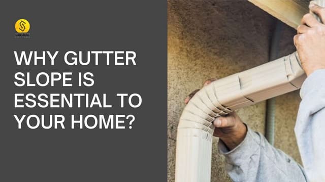 WHY GUTTER SLOPE IS ESSENTIAL TO YOUR HOME? | PPT