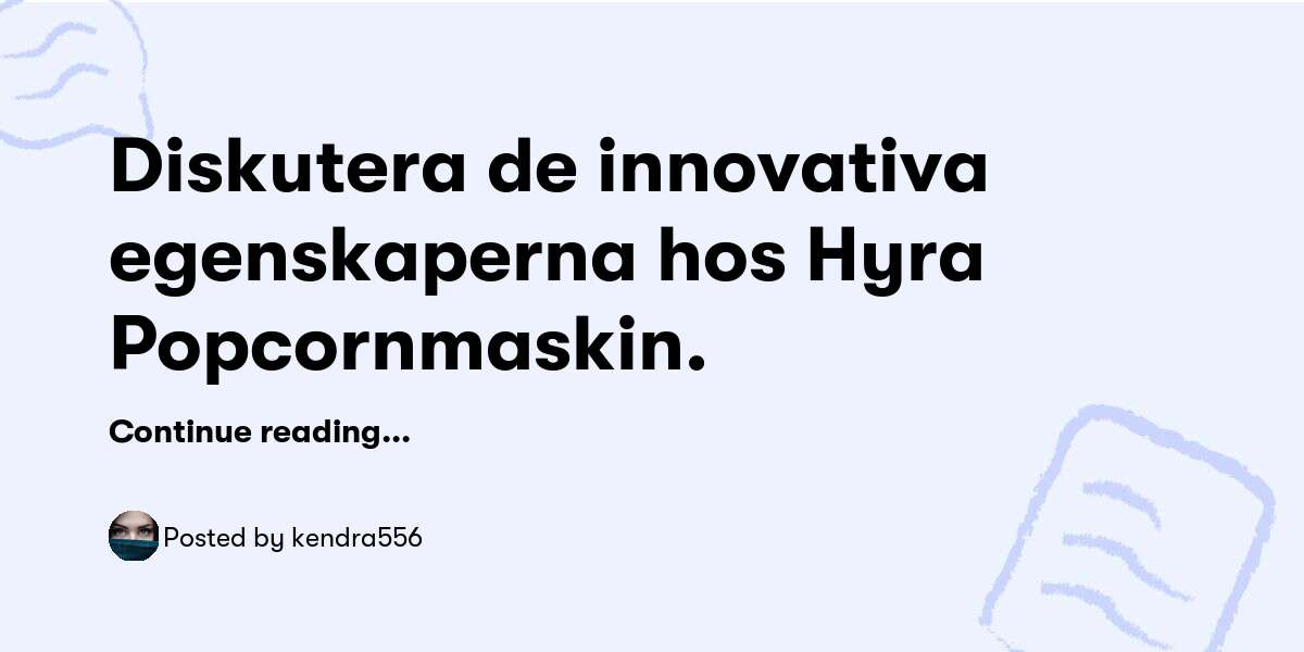 Diskutera de innovativa egenskaperna hos Hyra Popcornmaskin. — kendra556 - Buymeacoffee