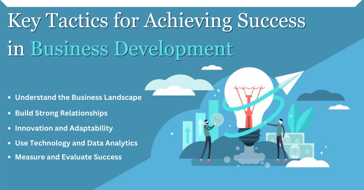 Key Tactics for Achieving Success in Business Development