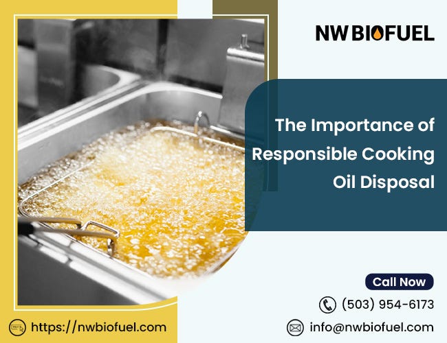 The Importance of Responsible Cooking Oil Disposal | by NW Biofuel | Apr, 2024 | Medium