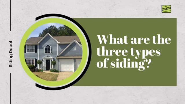 What are the three types of siding? Explore types | PPT