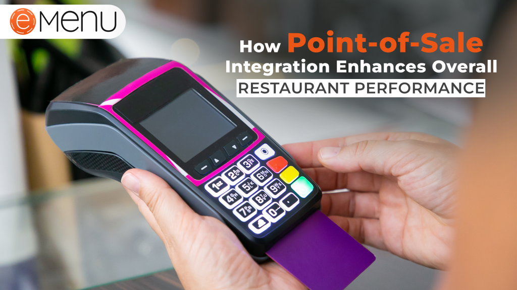 How POS integration can increase your overall restaurant performance?