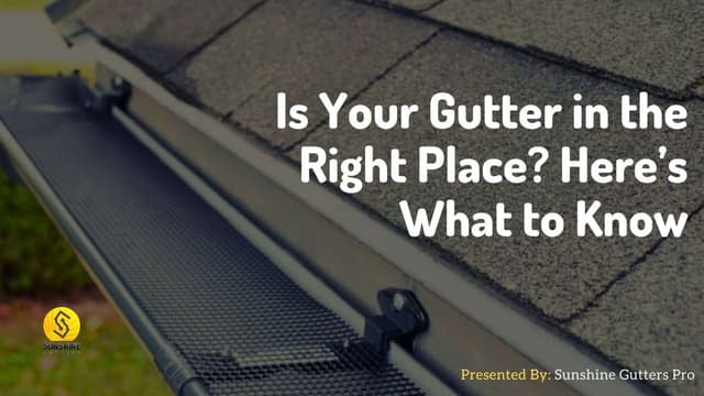 Is Your Gutter in the Right Place Here What to Know.pptx