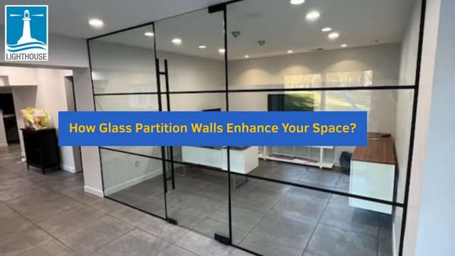 How Glass Partition Walls Enhance Your Space? | PPT