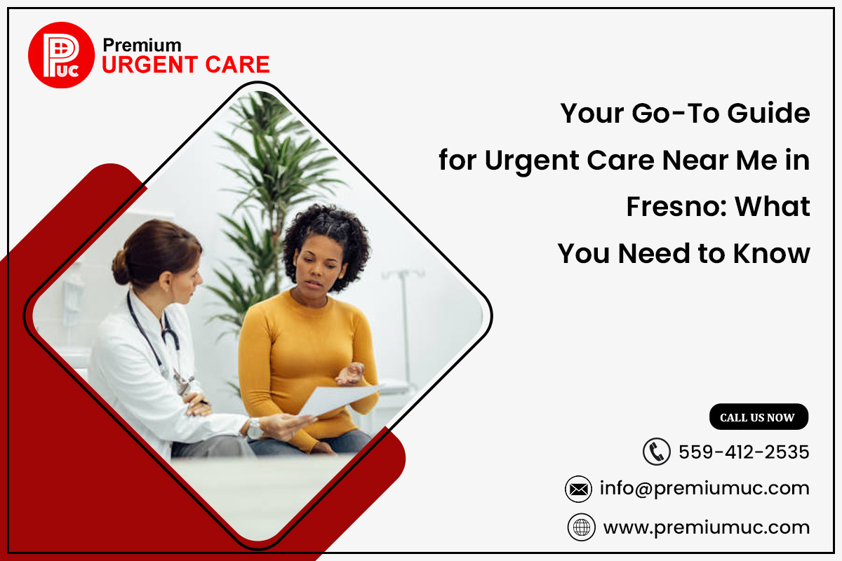 Premium Urgent Care on Tumblr: Your Go-To Guide for Urgent Care Near Me in Fresno: What You Need to Know