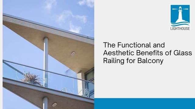 The Functional and Aesthetic Benefits of Glass Railing for Balcony | PPT