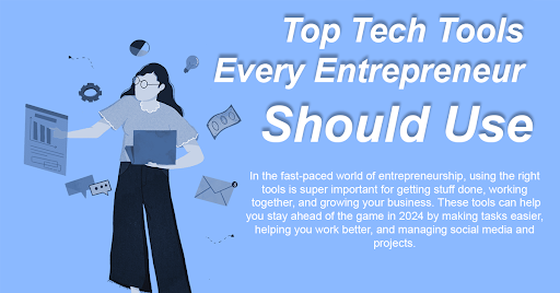 Top Tech Tools Every Entrepreneur Should Use