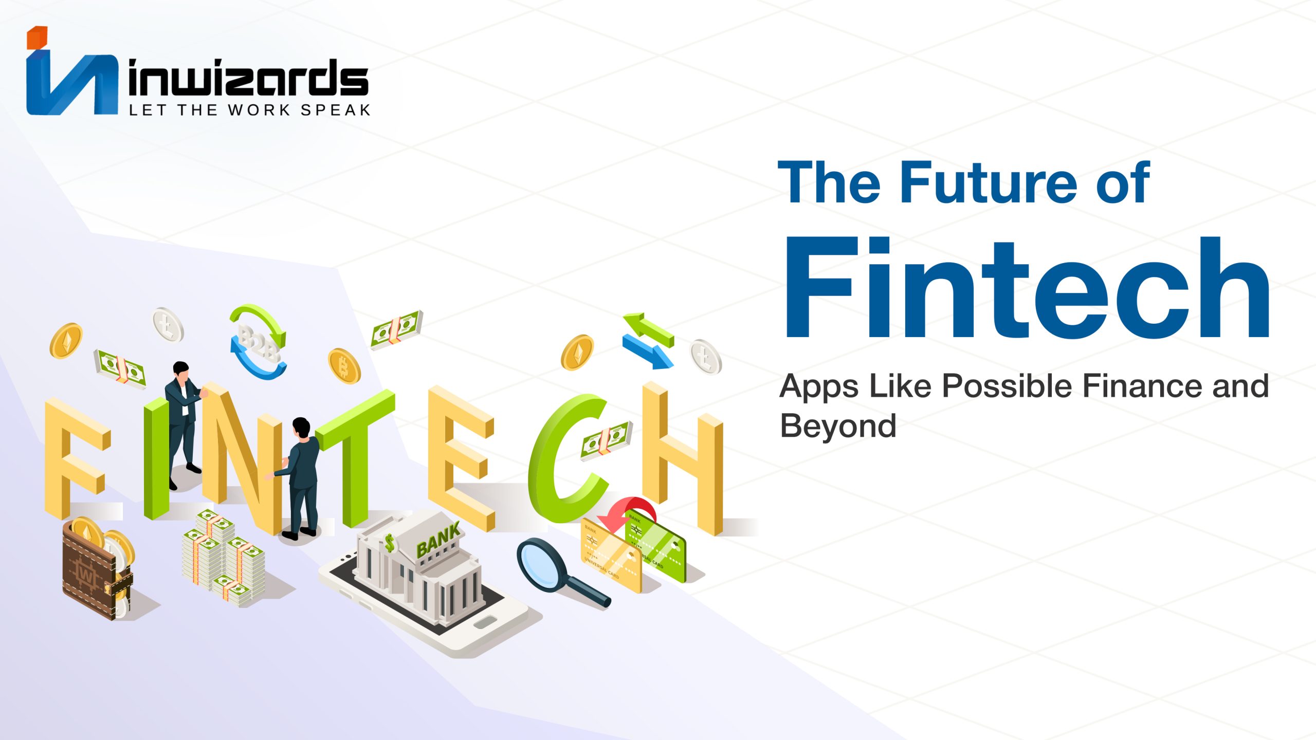 The Future of Fintech: Apps Like Possible Finance and Beyond