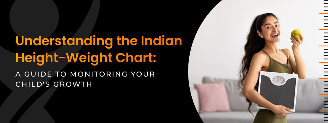Understanding the Indian Height-Weight Chart For Child Growth
