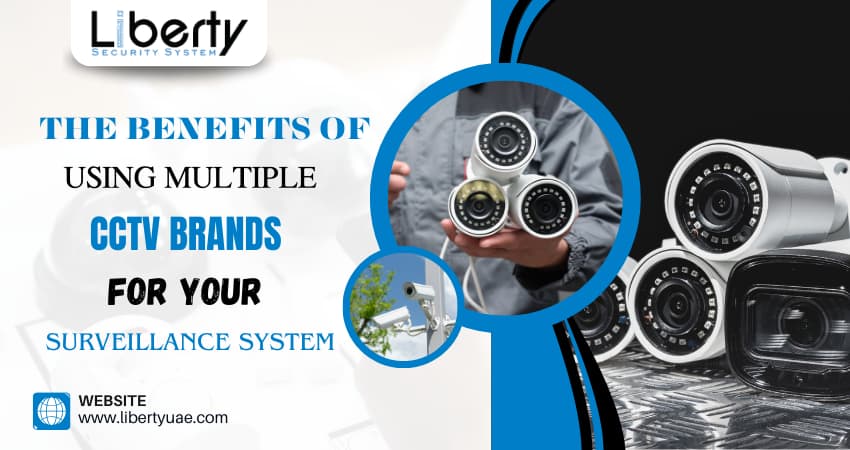 Benefits of Using Multiple CCTV Brands for Your Surveillance