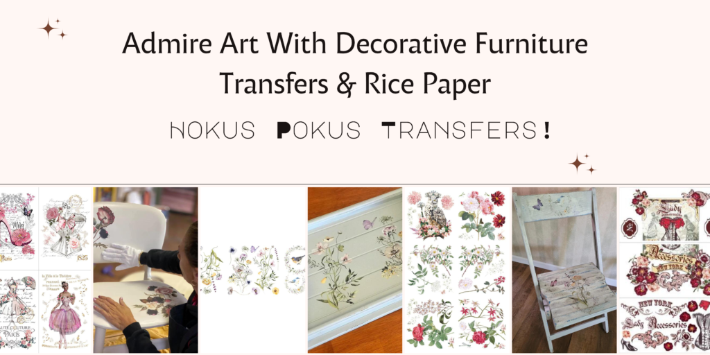 Admire Art With Decorative Furniture Transfers & Rice Paper