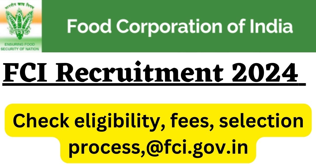 [Apply Now] FCI Recruitment 2024 : Check Eligibility, Fees, Selection Process, @fci.gov.in - Bharat News