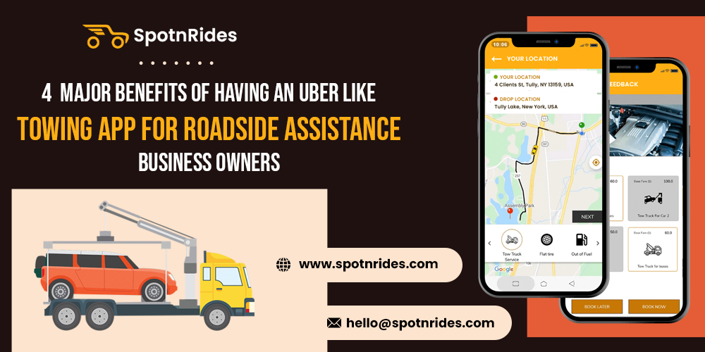 4 Major Benefits of Having an Uber-like Towing App for Roadside Assistance Business Owners - SpotnRides