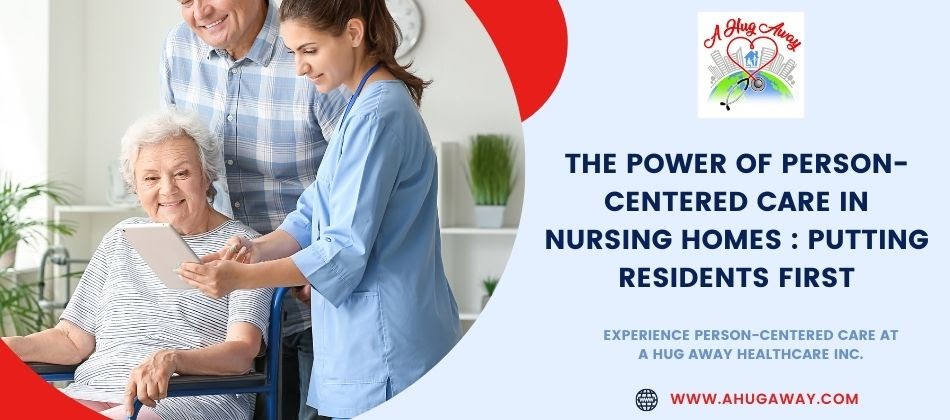 The Power of Person-Centered Care in Nursing Homes : Putting Residents First