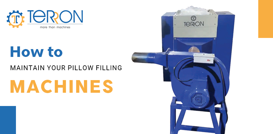 How to Maintain Your Pillow Filling Machine – Terron india