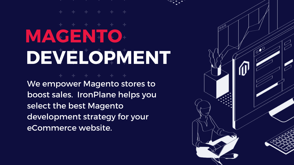 Magento Development Agency | IronPlane