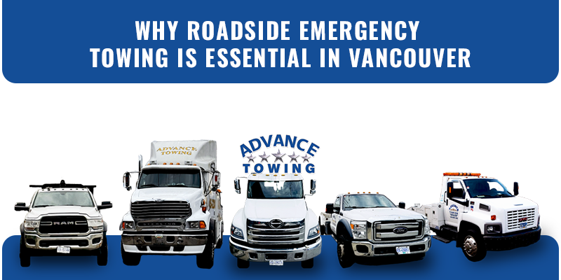 Why Roadside Emergency Towing is Essential in Vancouver