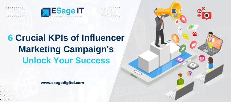 Six Crucial KPIs of Influencer Marketing Campaign’s: Unlock Your Success