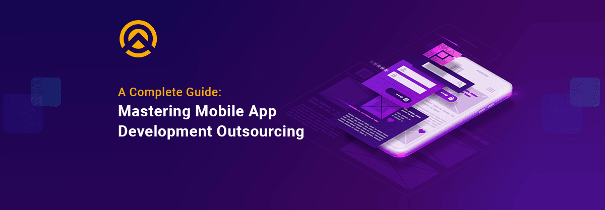 Mobile App Development Outsourcing: A Complete Guide