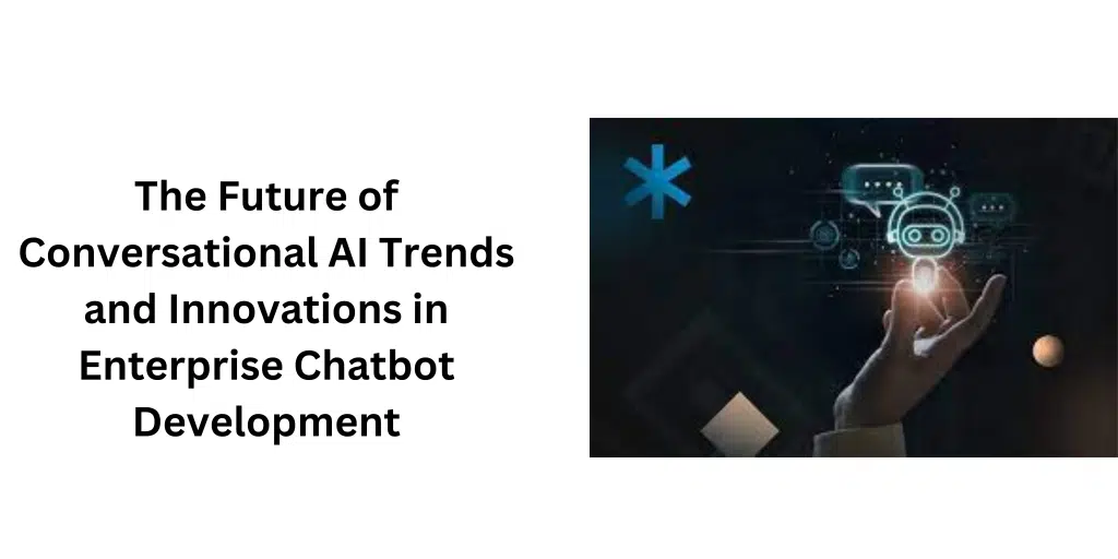 Innovative AI Trends For Enterprise Chatbot Development