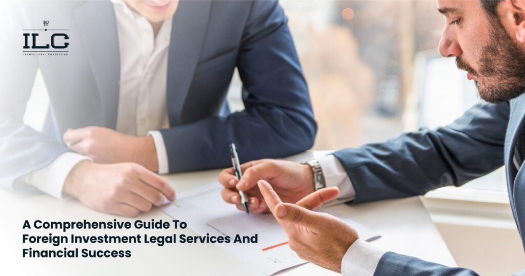 Foreign Investment Legal Services : A Comprehensive Guide