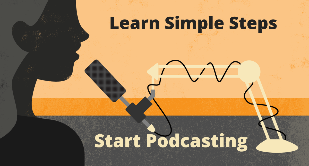 How To Start Podcasting? Learn The Steps -