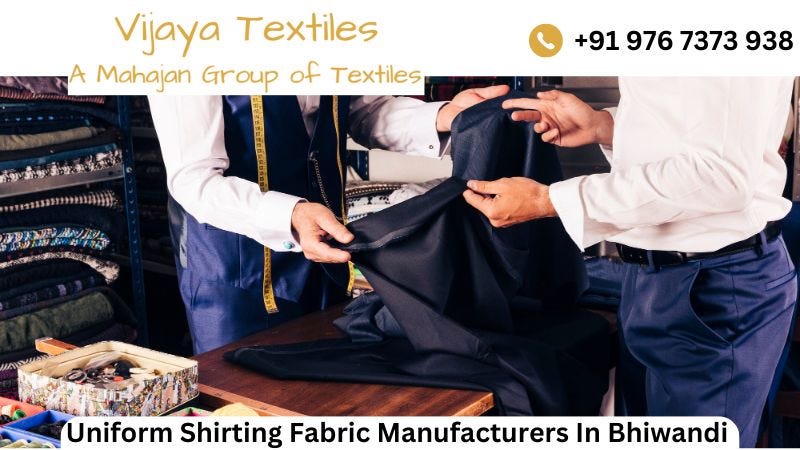Uniform Shirting Fabric Manufacturers In Bhiwandi — Vijaya Textiles | by Vijaya textiles | Apr, 2024 | Medium