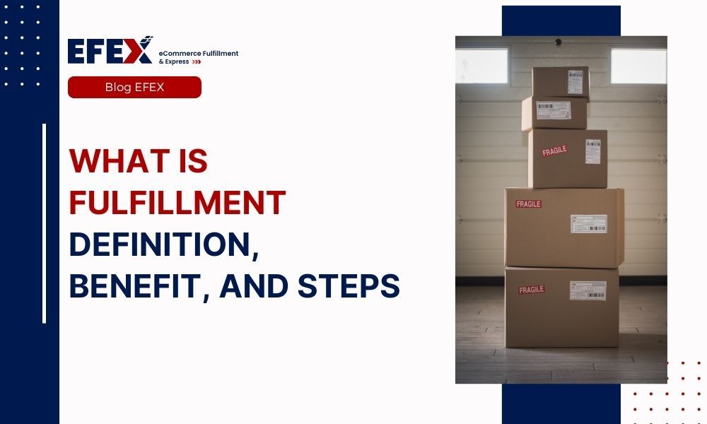 What is Fulfillment? Definition, Steps and Benefit