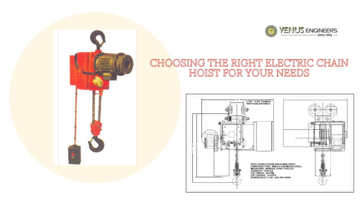 Choosing the Right Electric Chain Hoist for Your Needs – Venus Engineers