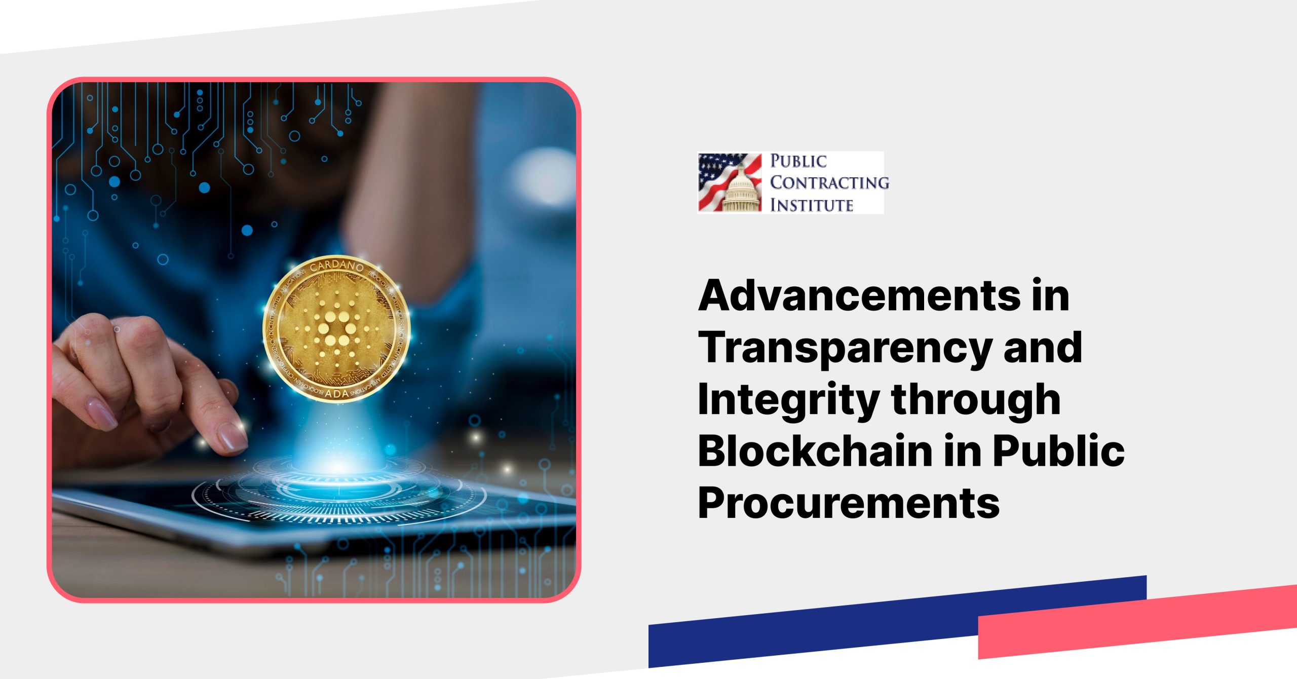 Advancements in Transparency and Integrity through Blockchain in Public Procurements - Public Contracting Institute - Government Contracts Training