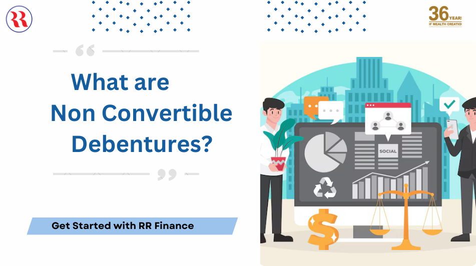 What are Non-Convertible debentures? | RR Finance