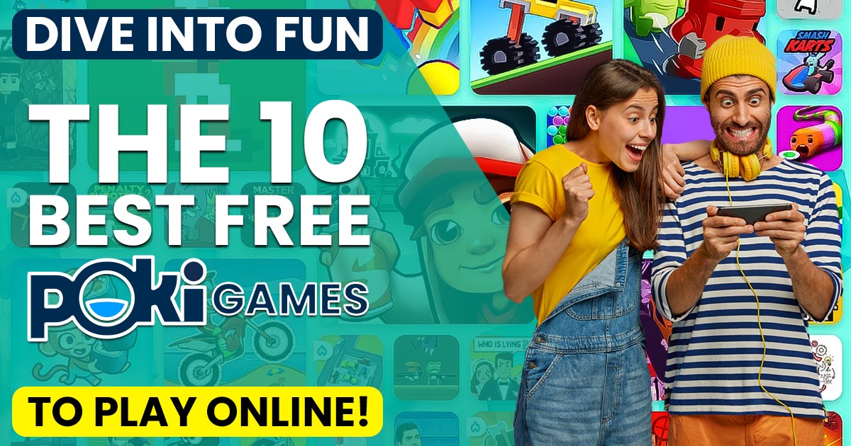 Dive into Fun: The 10 Best Poki Games Free to Play Online!