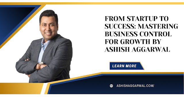 Tackling Small Business Challenges: Strategies for Success By Ashish Aggarwal