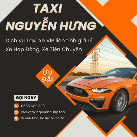 Taxi Nguyễn Hưng – Đơn vị taxi, Xe hợp đồng dịch vụ giá rẻ tại Bà Rịa Vũng Tàu