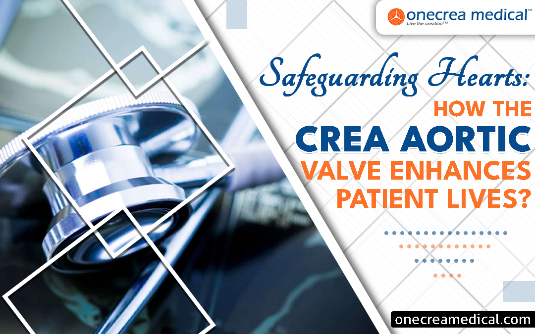 Safeguarding Hearts: How the Crea Aortic Valve Enhances Patient Lives? – Site Title