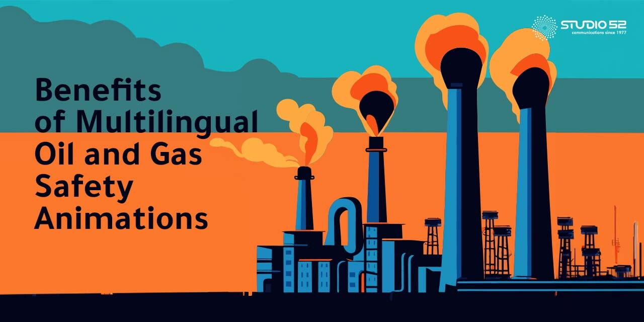 Benefits of Multilingual Safety Animations for the Oil and Gas Industry