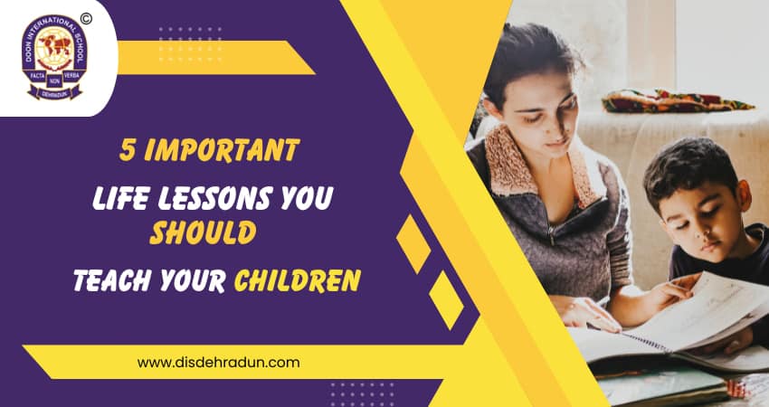 5 Important Life Lessons You Should Teach Your Children