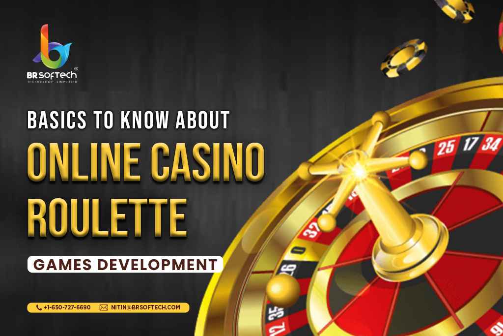 Things to Know About Online Casino Roulette Games Development - BR Softech